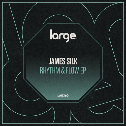 James Silk - Rhythm & Flow [LAR360]